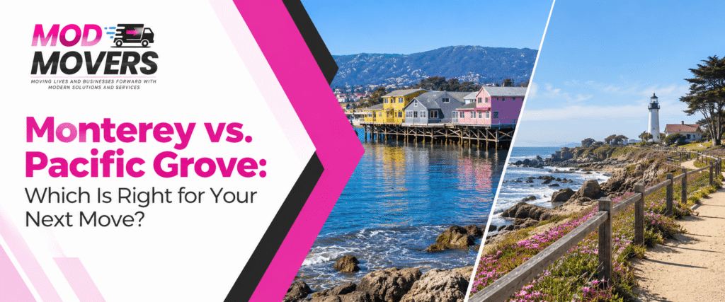 Monterey vs. Pacific Grove: Which Is Right for Your Next Move?